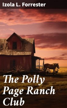 The Polly Page Ranch Club, Izola L.Forrester