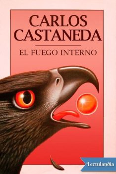 El Fuego Interno, Carlos Castaneda