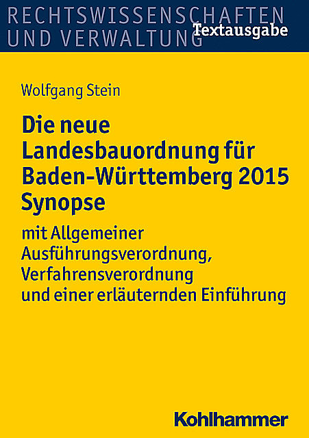 Die neue Landesbauordnung für Baden-Württemberg 2015 Synopse, Wolfgang Stein