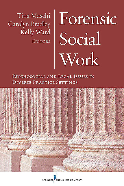 Forensic Social Work, Kelly Ward, Carolyn Bradley, Tina Maschi