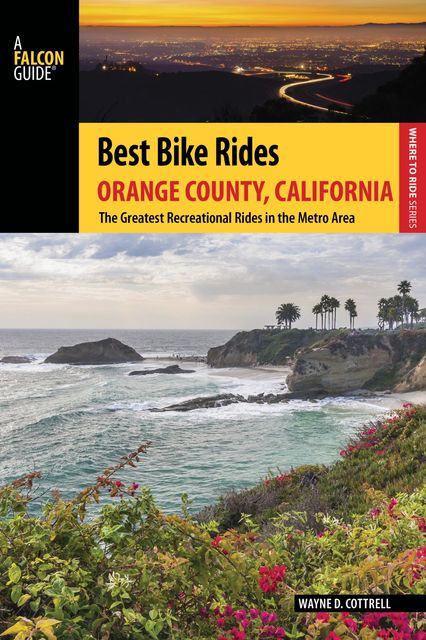 Best Bike Rides Orange County, California, Wayne D. Cottrell