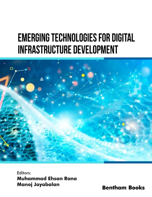 Emerging Technologies for Digital Infrastructure Development, amp, Manoj Jayabalan, Muhammad Ehsan Rana