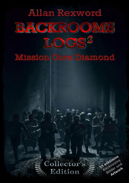 Backrooms Logs²: Mission Core-Diamond, Allan Rexword