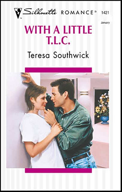 With a Little T.L.C, Teresa Southwick