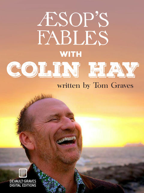 Aesop's Fables with Colin Hay, Tom Graves