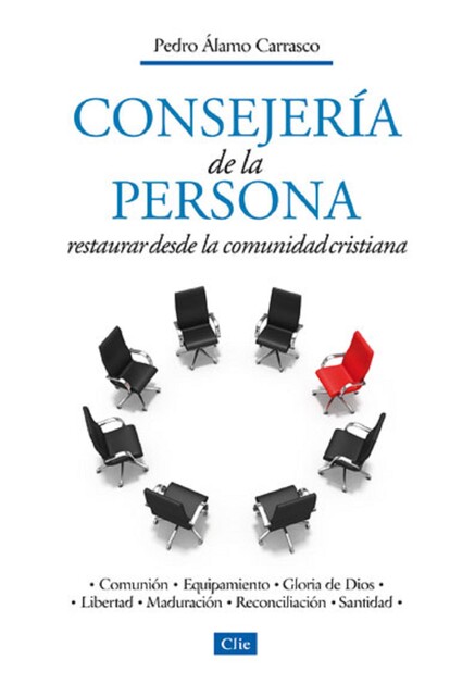 Consejería de la persona: Restaurar desde la comunidad cristiana, Pedro Álamo Carrasco