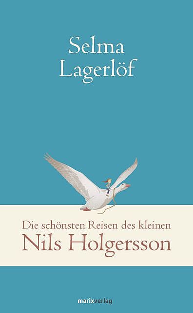 Die schönsten Reisen des kleinen Nils Holgersson, Selma Lagerlöf