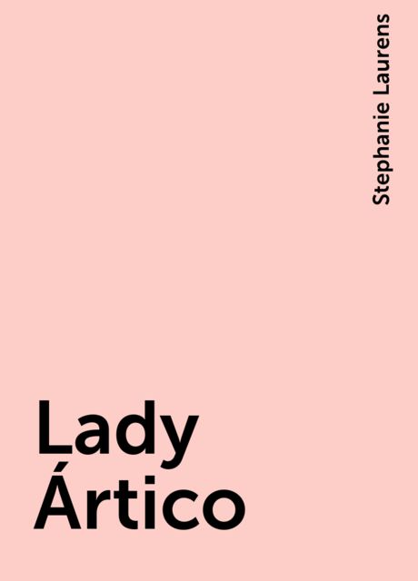 Lady Ártico, Stephanie Laurens