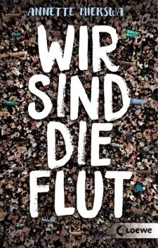 Wir sind die Flut, Annette Mierswa