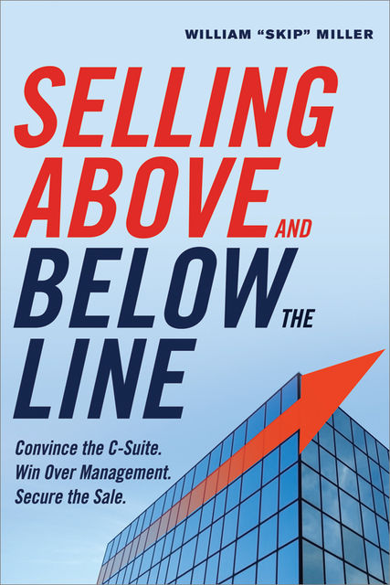 Selling Above and Below the Line, William “Skip” Miller