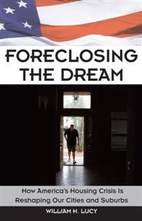 Foreclosing the Dream, William H. Lucy