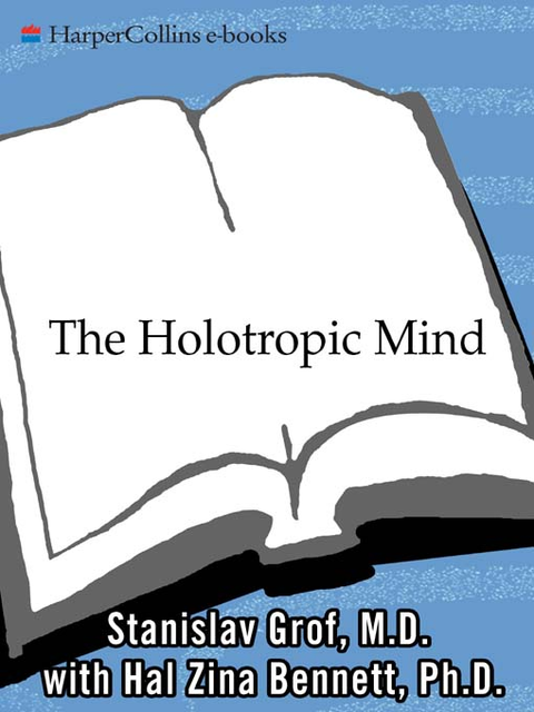 The Holotropic Mind, Stanislav Grof, Hal Zina Bennett