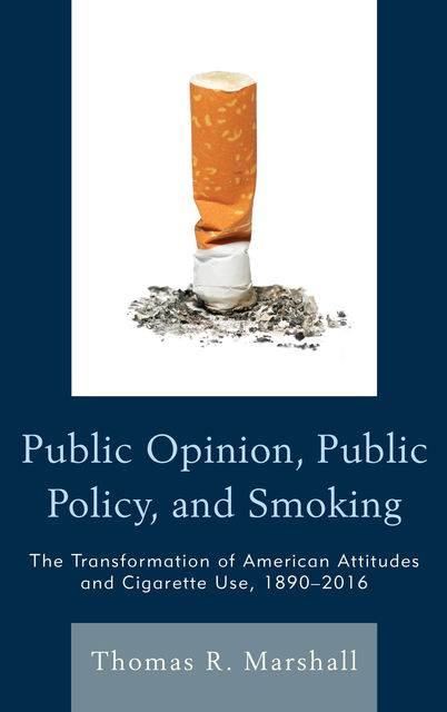 Public Opinion, Public Policy, and Smoking, Marshall Thomas