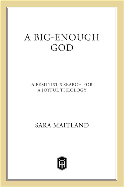 A Big-Enough God, Sara Maitland