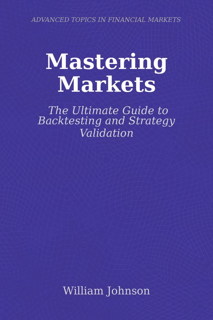 Mastering Markets, William Johnson