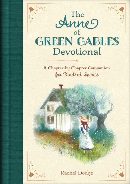 The Anne of Green Gables – Devotional, Rachel Dodge
