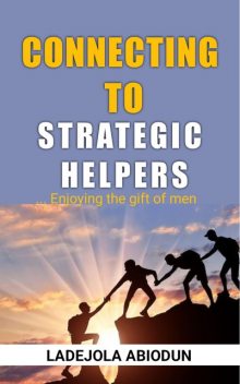 Connecting to Strategic Helpers, Ladejola Abiodun