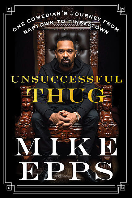 Unsuccessful Thug, Mike Epps