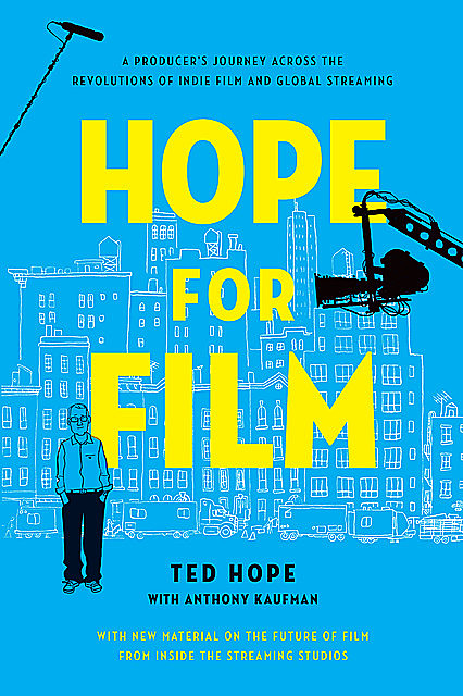 Hope for Film, Anthony Kaufman, Ted Hope