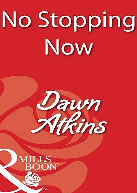 No Stopping Now, Dawn Atkins