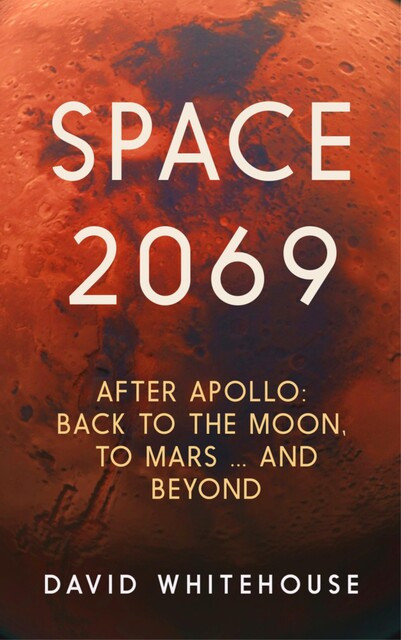 Space 2069, David Whitehouse