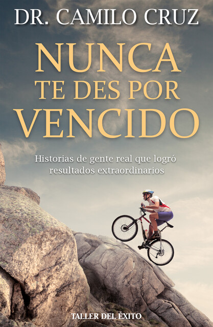 Nunca te des por vencido, Camilo Cruz