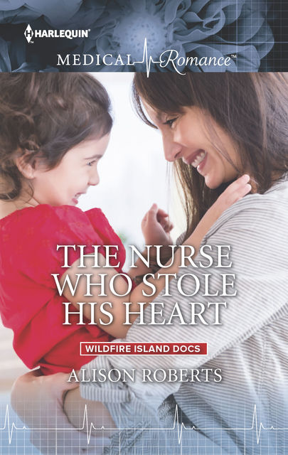 The Nurse Who Stole His Heart, Alison Roberts