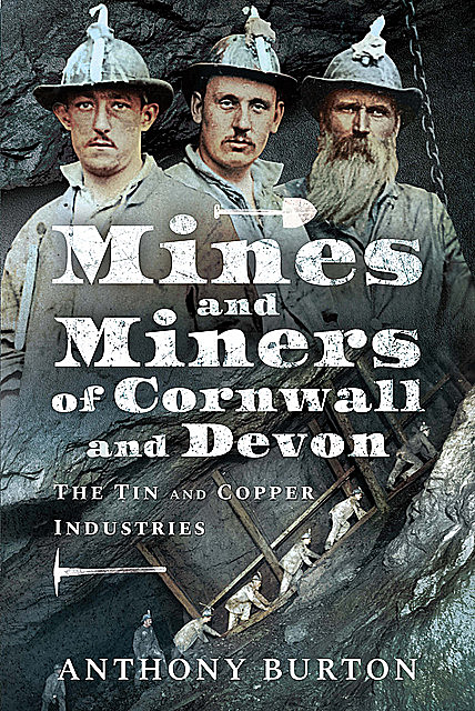 Mines and Miners of Cornwall and Devon, Anthony Burton