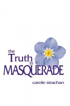 The Truth in Masquerade, Carole Strachan