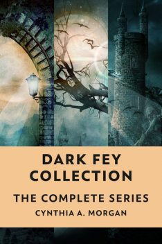 Dark Fey Collection, Cynthia A. Morgan