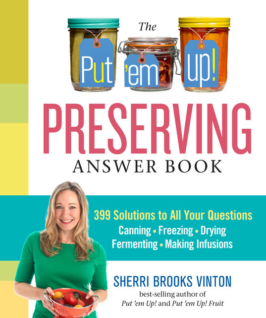 The Put 'em Up! Preserving Answer Book, Sherri Brooks Vinton