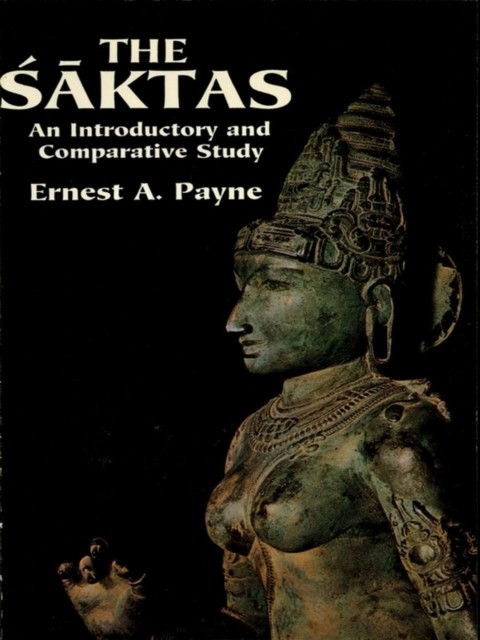 The Saktas, Ernest A.Payne