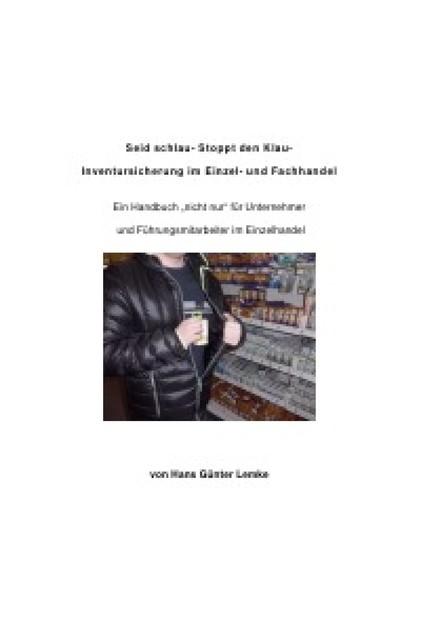 Seid schlau- Stoppt den Klau- Inventursicherung im Einzel- und Fachhandel, Hans Günter Lemke