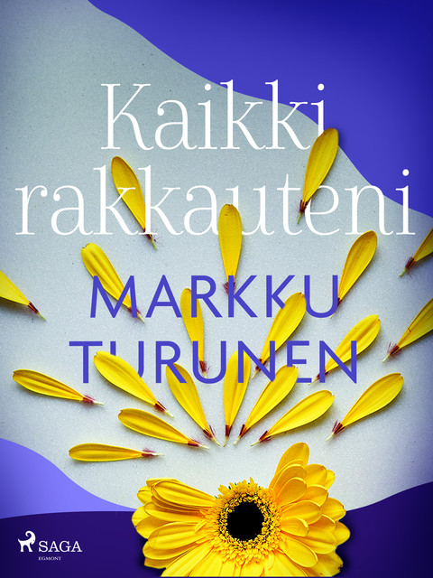 Kaikki rakkauteni, Markku Turunen