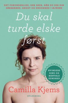 Du skal turde elske først, Camilla Kjems