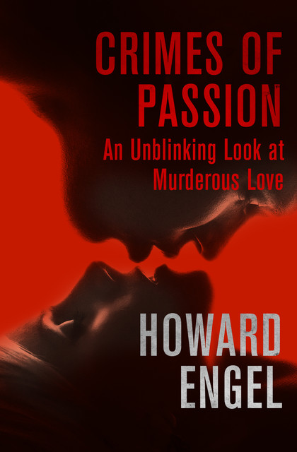 Crimes of Passion, Howard Engel