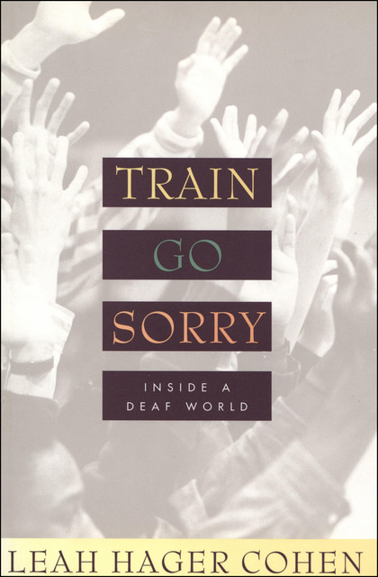 Train Go Sorry, Leah Cohen