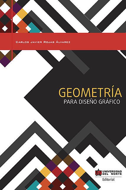 Geometría para diseño gráfico, Carlos Rojas Álvarez