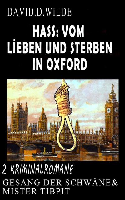 Hass: Vom Lieben und Sterben in Oxford, Daniel. D Wilde