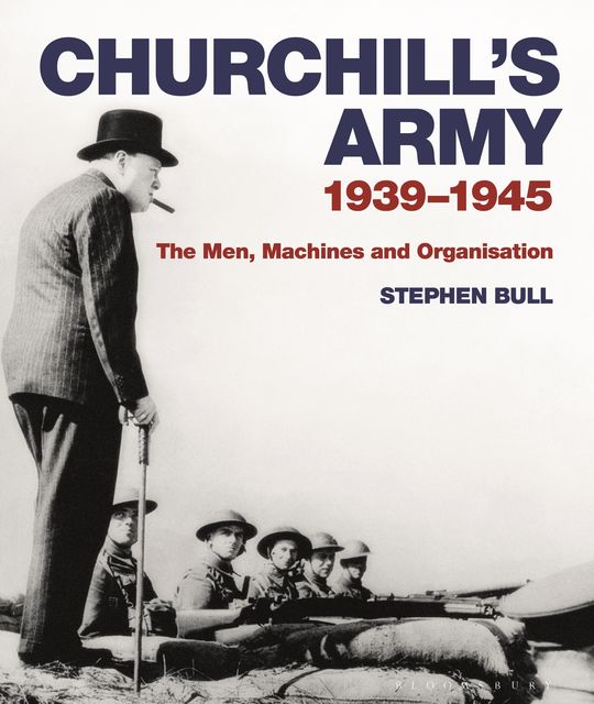 Churchill's Army, Stephen Bull