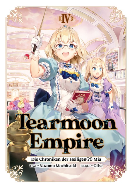 Tearmoon Empire: Die Chroniken der Heiligen(?!) Mia (Light Novel): Band 4, Nozomu Mochitsuki