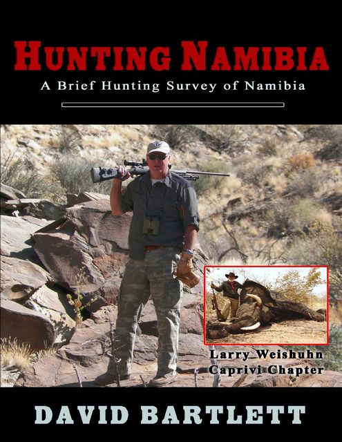 Hunting Namibia: A Brief Hunting Survey of Namibia, David Bartlett