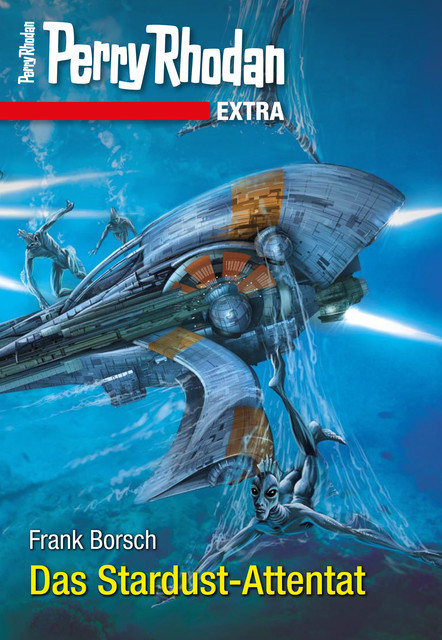 Perry Rhodan-Extra: Das Stardust-Attentat, Frank Borsch