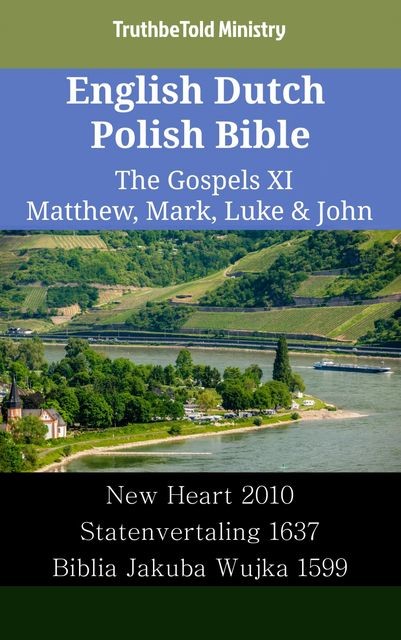 English Dutch Polish Bible – The Gospels XI – Matthew, Mark, Luke & John, TruthBeTold Ministry