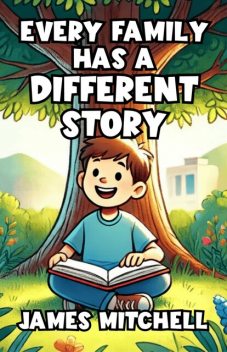 Every Family Has a Different Story, James Mitchell