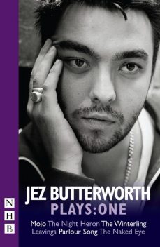 Jez Butterworth Plays: One, Jez Butterworth