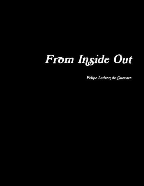 From Inside Out, Felipe Ladron de Guevara