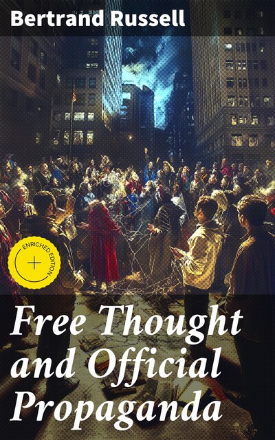 Free Thought and Official Propaganda, Bertrand Russell