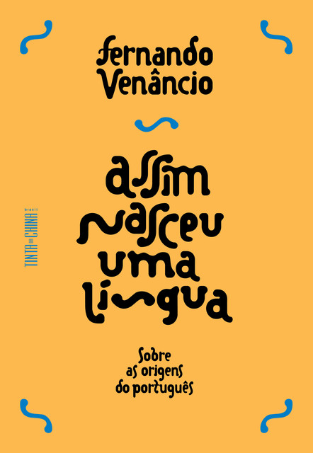 Assim nasceu uma língua, Fernando Venâncio