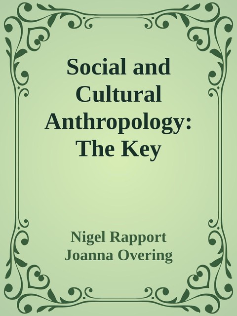 Social and Cultural Anthropology: The Key Concepts \( PDFDrive.com \).epub, Nigel Rapport, Joanna Overing